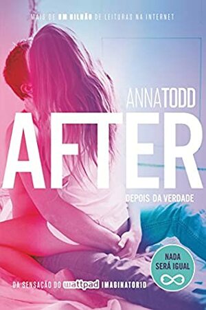 After – Depois da verdade by Anna Todd, Juliana Romeiro, Carolina Caires Coelho