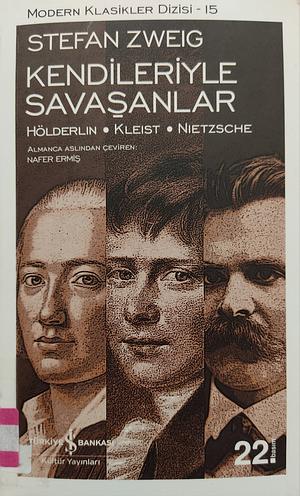 Kendileriyle Savaşanlar by Stefan Zweig