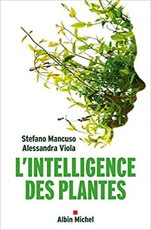 L'intelligence des plantes by Stefano Mancuso, Alessandra Viola