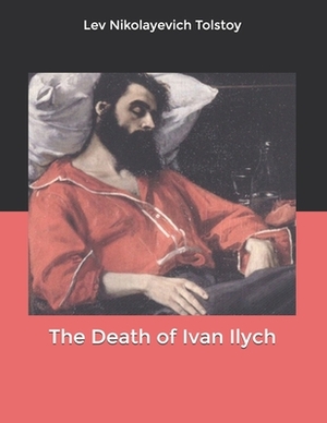 The Death of Ivan Ilych by Leo Tolstoy