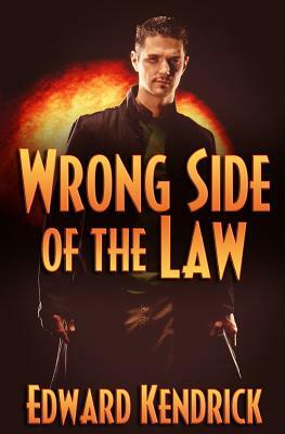 Wrong Side of the Law by Edward Kendrick