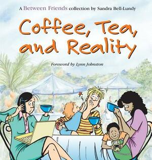 Coffee, Tea, and Reality by Sandra Bell-Lundy