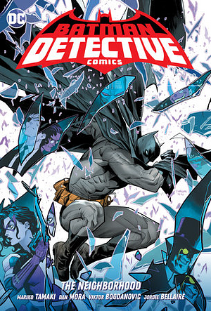 Batman: Detective Comics, Vol. 1: The Neighborhood by Dan Mora, Mariko Tamaki