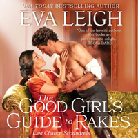 The Good Girl's Guide to Rakes by Eva Leigh