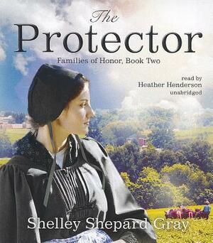 The Protector: Families of Honor, Book Two by Shelley Shepard Gray