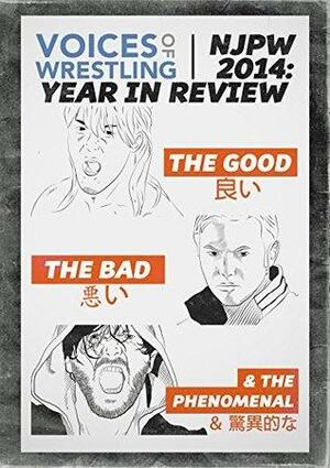 Voices of Wrestling NJPW 2014: Year in Review by Fujiwara Armbar, Jason Felix, Joe Lanza, Bryan Rose, Rich Kraetsch