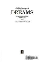 A Dictionary of Dreams: An Alphabetical Journey Through the Images of Sleep by Gustavus Hindman Miller