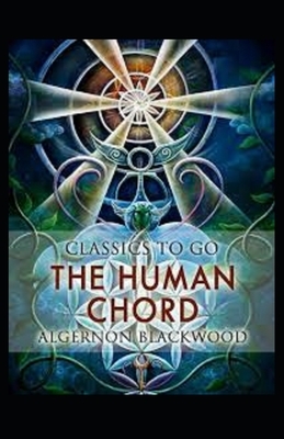 The Human Chord annotated by Algernon Blackwood