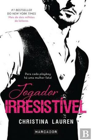 Jogador Irresistível by Christina Lauren