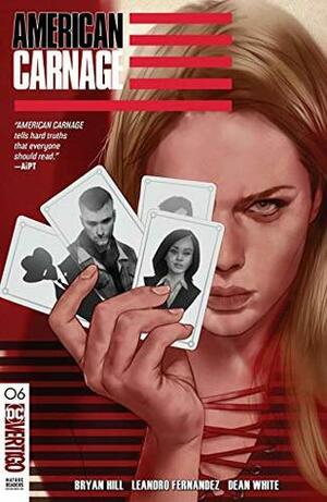 American Carnage (2018-) #6 by Dean V. White, Ben Oliver, Bryan Edward Hill, Leandro Fernández