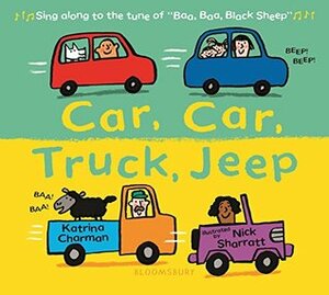 Car, Car, Truck, Jeep by Katrina Charman, Nick Sharratt