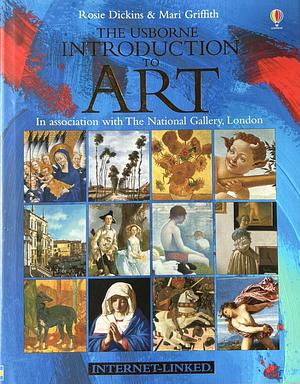 Usborne Introduction to Art: In Association With the National Gallery, London by Rosie Dickins, Rosie Dickins, Jane Chisholm, Mari Griffith