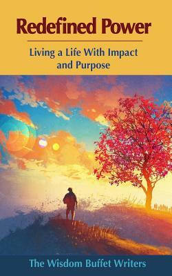 Redefined Power: Living a Life with Impact and Purpose by Belinda Mendoza, Jim Thomas, Mia Staysko