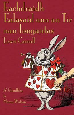 Eachdraidh Ealasaid ann an Tìr nan Iongantas by Lewis Carroll