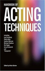 Handbook of Acting Techniques by Arthur Bartow