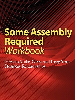 Some Assembly Required Workbook by Anne Brown, Thom Singer