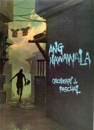 Ang Nawawala by Chuckberry J. Pascual
