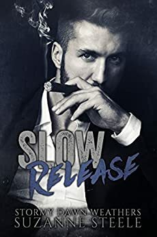 Slow Release by Suzanne Steele, Stormy Dawn Weathers