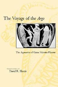 The Voyage of the Argo: The Argonautica of Gaius Valerius Flaccus by Gaius Valerius Flaccus