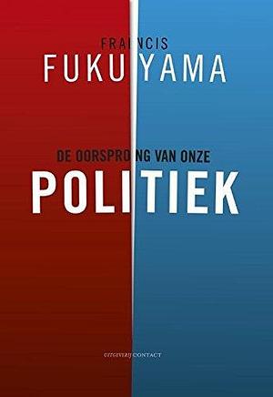 De oorsprong van onze politiek by Francis Fukuyama, Robert Vernooy