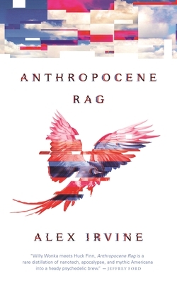 Anthropocene Rag by Alexander C. Irvine