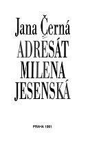 Adresát Milena Jesenská by Jana Černá