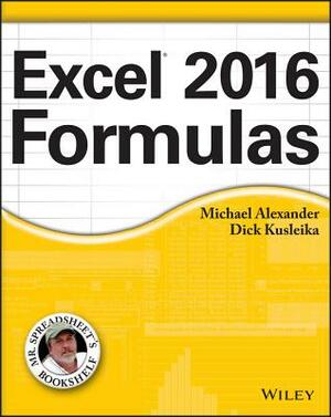 Excel 2016 Formulas by Michael Alexander, Richard Kusleika