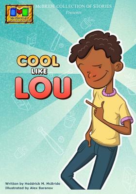 Cool like Lou by Heddrick McBride