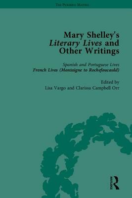 Mary Shelley's Literary Lives and Other Writings by Nora Crook