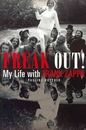 Freak Out! My Life with Frank Zappa by Pauline Butcher