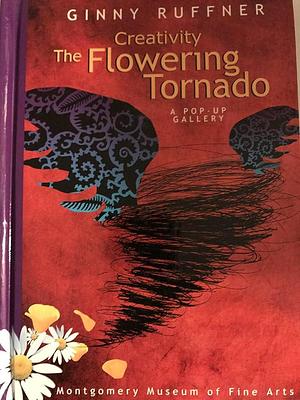 Creativity: The Flowering Tornado : a Pop-up Gallery by Ginny Ruffner