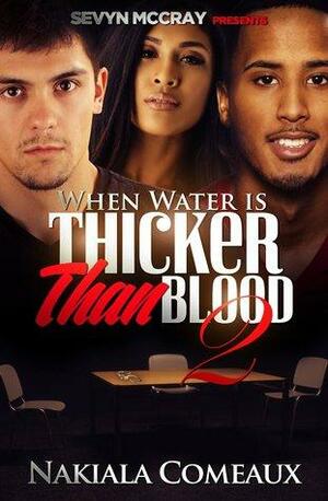 When Water is Thicker Than Blood 2 by Nakiala Comeaux