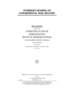 Oversight hearing on Congressional mail delivery by United S. Congress, United States House of Representatives, Committee on House Administrati (house)