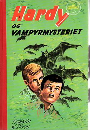 Hardyguttene og vampyrmysteriet by Franklin W. Dixon