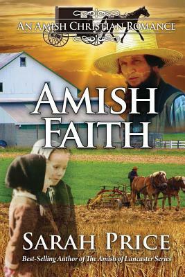 Amish Faith: An Amish Christian Romance by Sarah Price