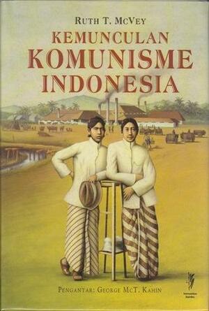 Kemunculan Komunisme di Indonesia by Ruth T. McVey, Tim Komunitas Bambu