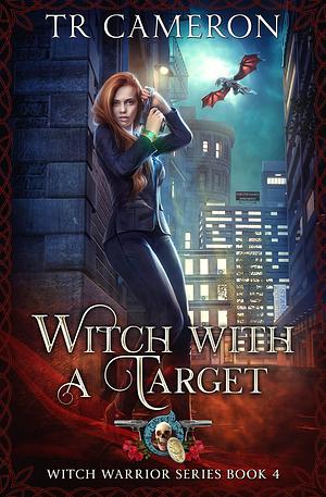 Witch With a Target by Michael Anderle, T.R. Cameron, T.R. Cameron, Martha Carr