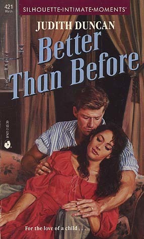 Better Than Before (Silhouette Intimate Moments) by Judith Duncan