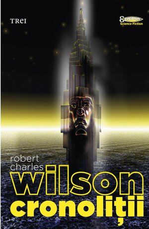 Cronoliții by Robert Charles Wilson