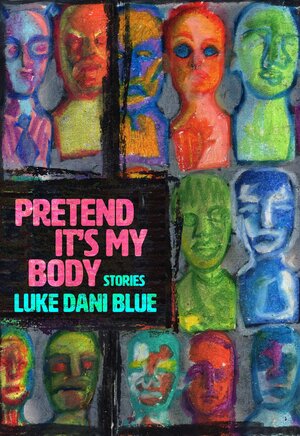 Pretend It's My Body by Luke Dani Blue