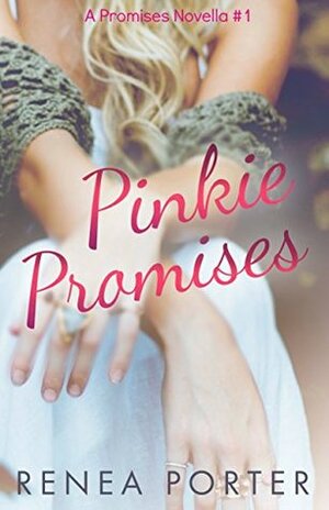 Pinkie Promises by Renea Porter