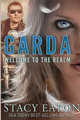 Garda: Welcome to the Realm by Stacy Eaton
