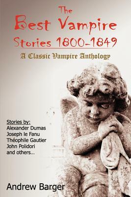 The Best Vampire Stories 1800-1849: A Classic Vampire Anthology by Polidori John, J. Sheridan Le Fanu