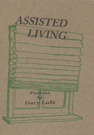 Assisted Living: Stories by Garielle Lutz