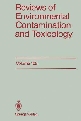 Reviews of Environmental Contamination and Toxicology: Continuation of Residue Reviews by George W. Ware