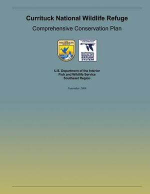 Currituck National Wildlife Refuge Comprehensive Conservation Plan by U. S. Department of the Interior