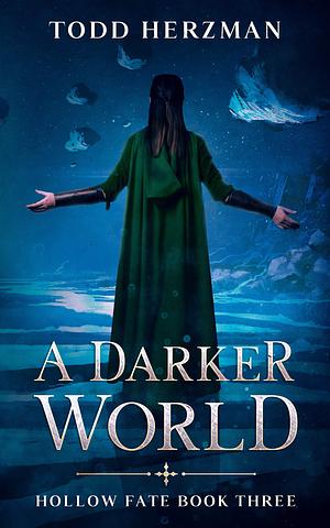 A Darker World by Todd Herzman