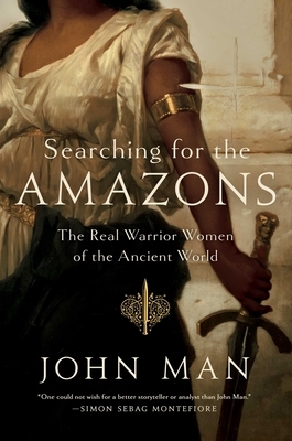 Searching for the Amazons by John Man