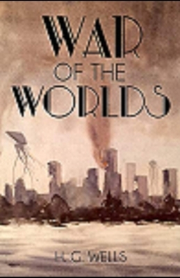 The War of the Worlds Illustrated by H.G. Wells