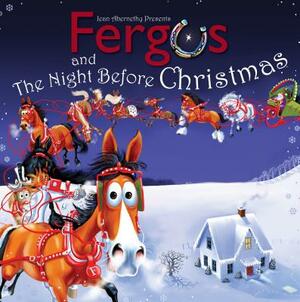 Fergus and the Night Before Christmas: Overcome Chronic Soreness, Injury, and Aging, and Stay in the Saddle for Years to Come by Jean Abernethy